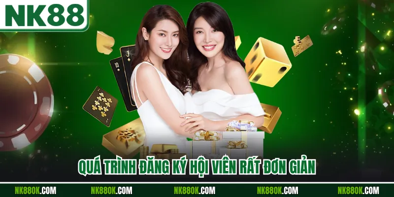 Quá trình đăng ký hội viên rất đơn giản